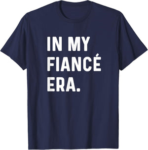 In My Fiance Engagement Era - Funny Eras Trend Engaged Groom T-Shirt - T-Shirt | Navy