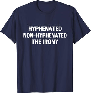 Hyphenated Non-Hyphenated The Irony Funny Grammar Teacher Men Women T-Shirt - T-Shirt | Navy