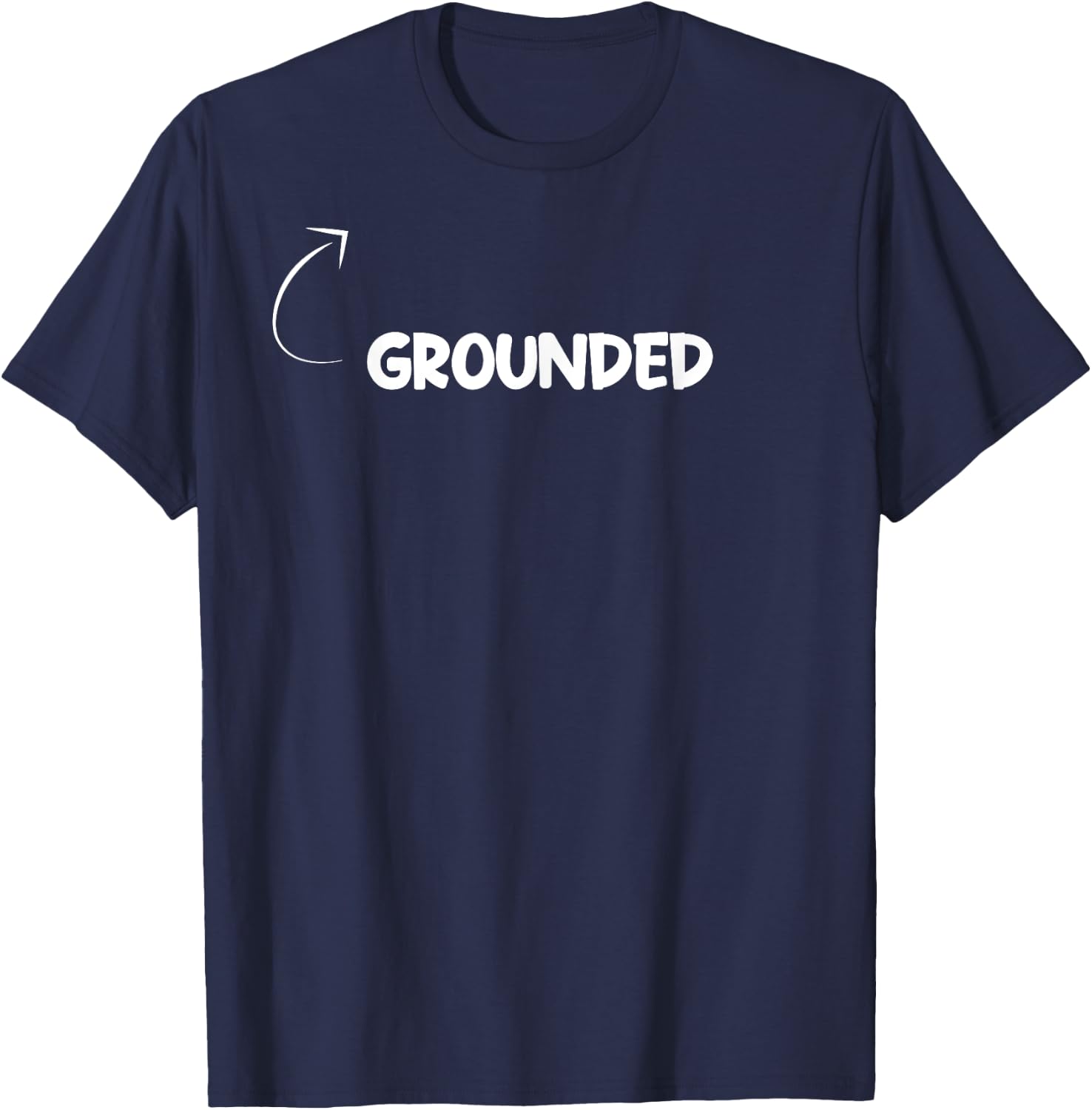I'm Grounded Funny Personality Character Reference T-Shirt - T-Shirt | Navy