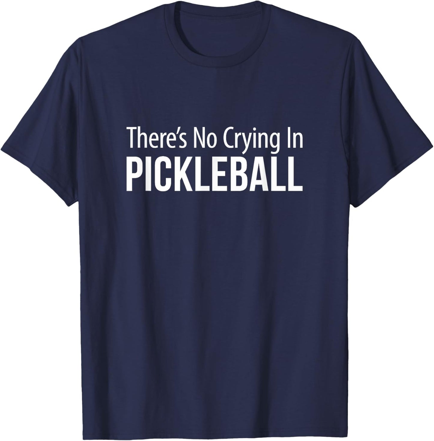 There's No Crying In Pickleball T-Shirt - T-Shirt | Navy