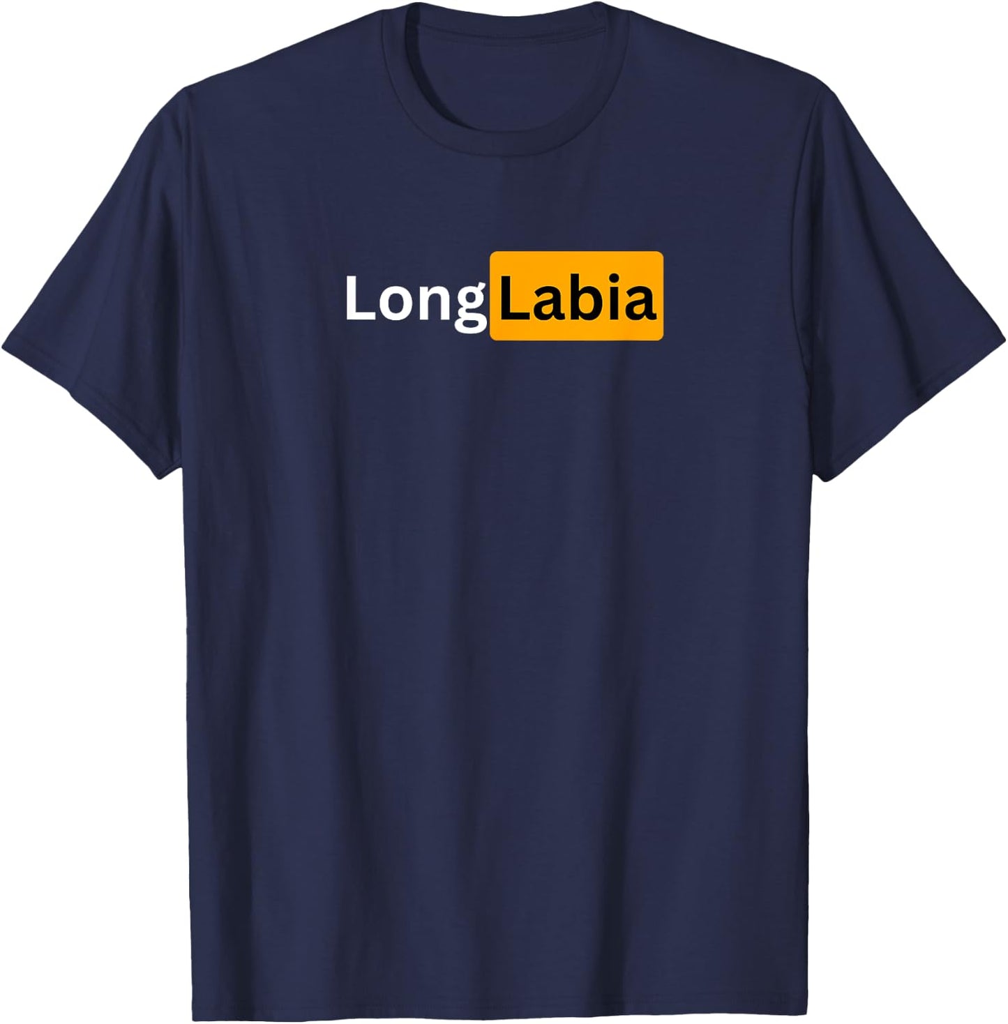 Long Labia - Sexy Gifts T-Shirt - T-Shirt | Navy