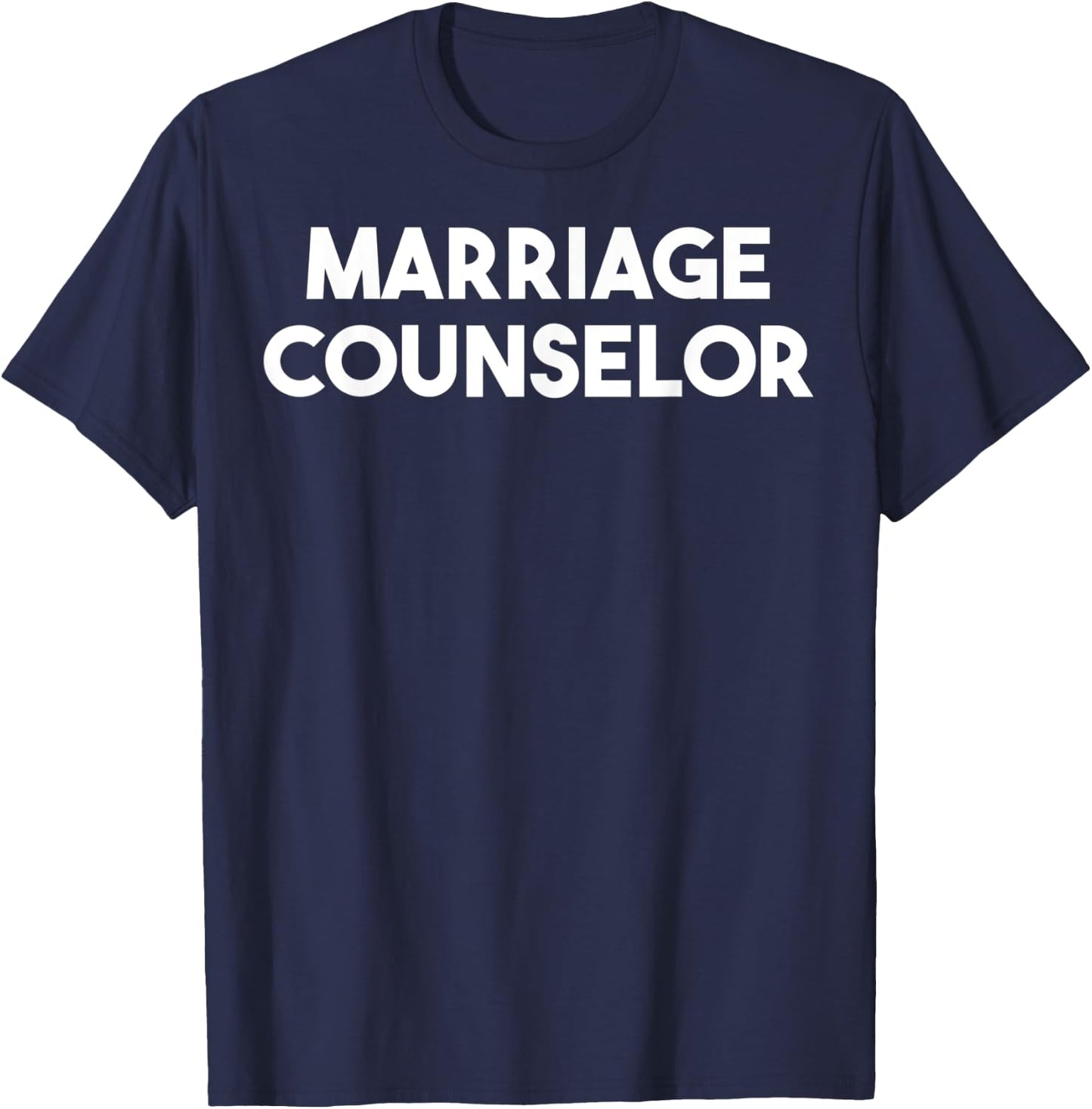 Marriage Counselor T-Shirt - T-Shirt | Navy