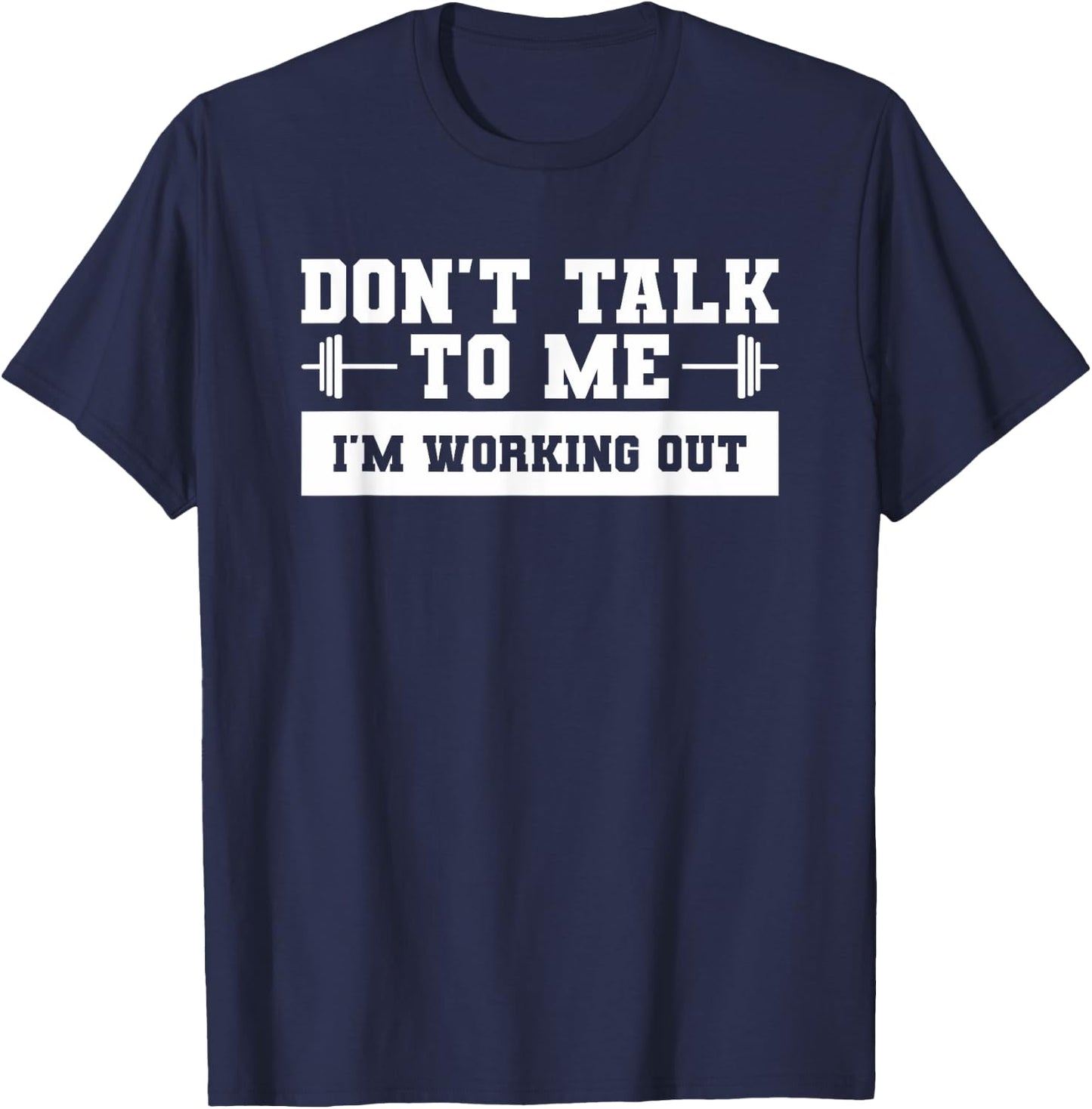 Don't Talk To Me I'm Working Out For A Weightlifter T-Shirt - T-Shirt | Navy