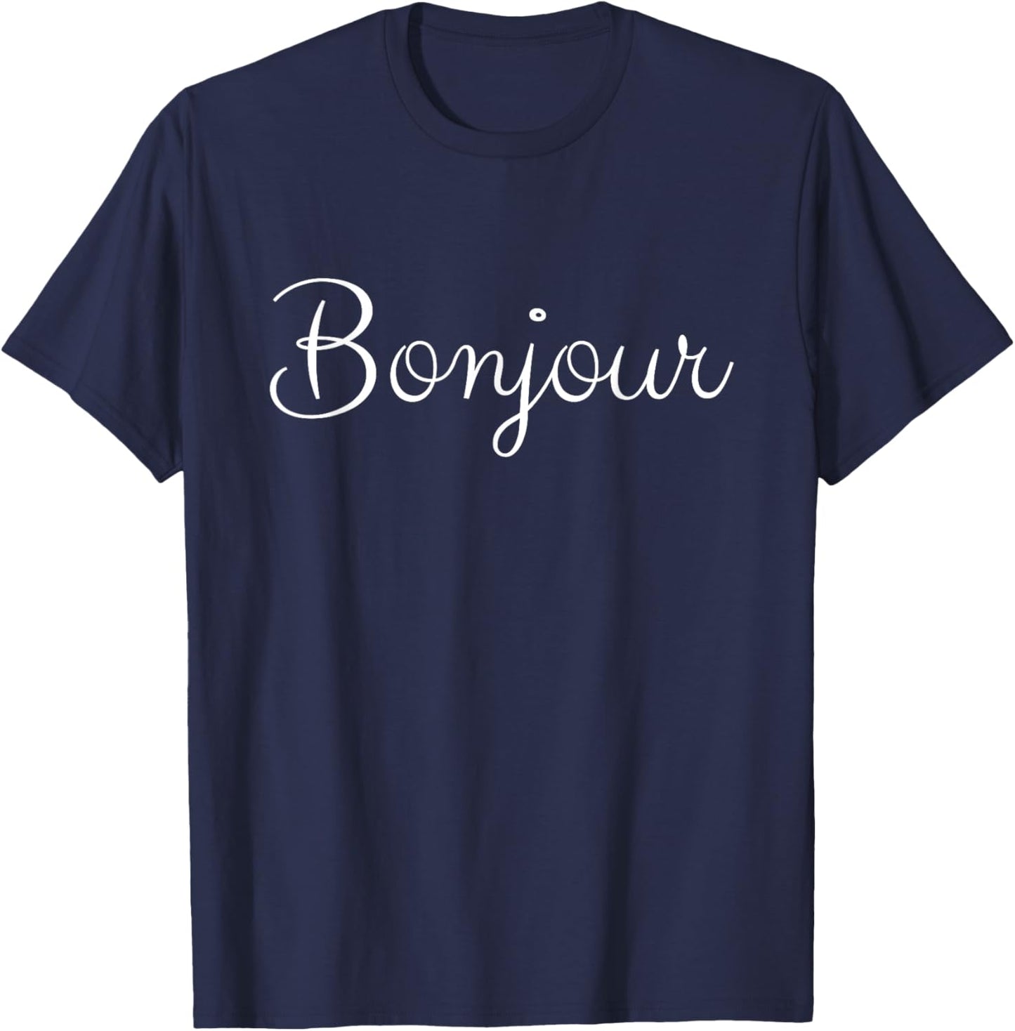 Bonjour French Saying France Language Funny Men Women Gifts T-Shirt - T-Shirt | Navy