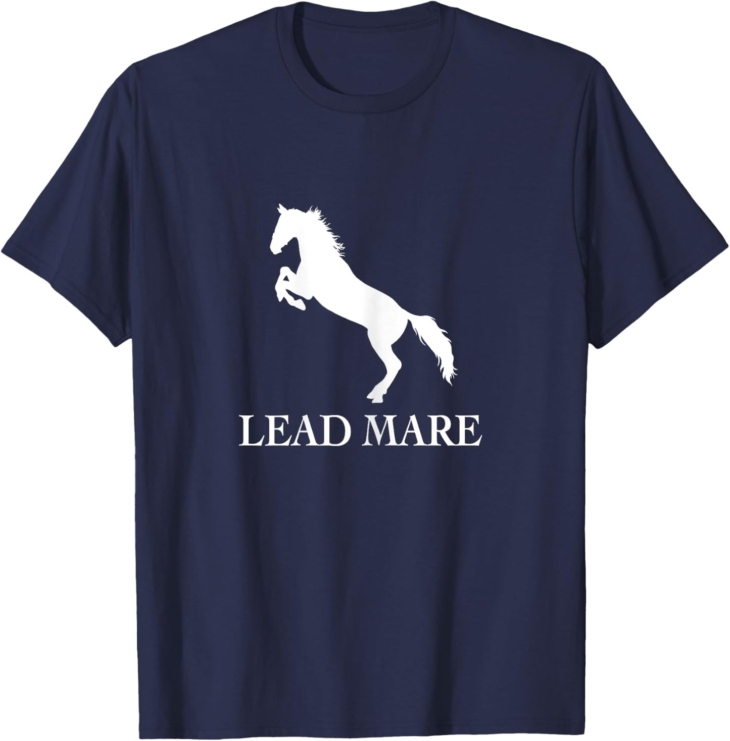 Lead Mare Horse Riding Horses Equestrian sport T-Shirt - T-Shirt | Navy