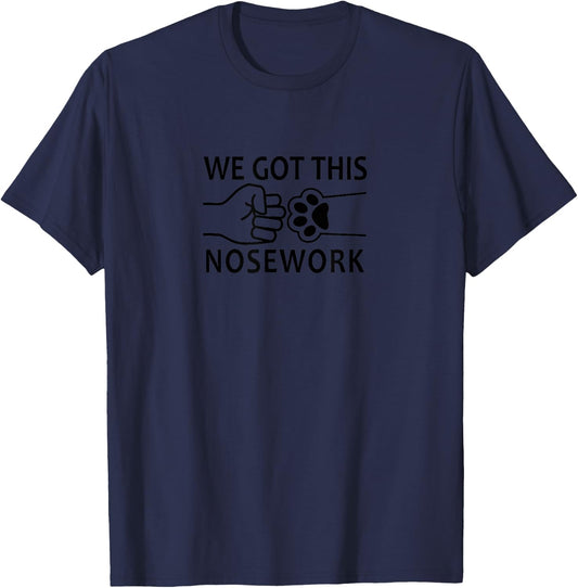 We Got This- Dog Nosework Men Women T-Shirt - T-Shirt | Navy