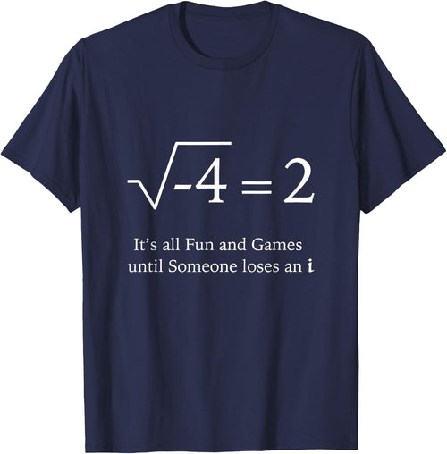 It's All Fun and Games Until Someone Loses an i Funny Math