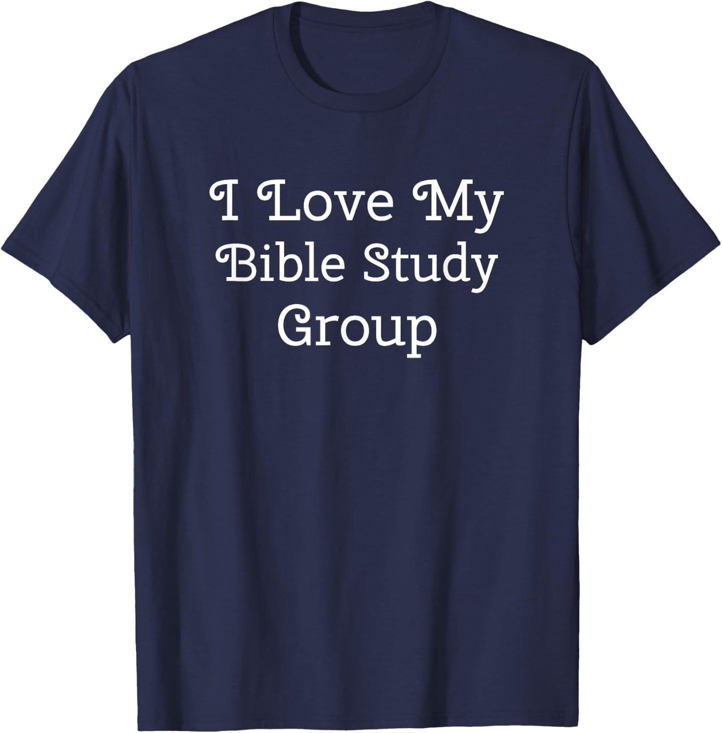 Bible Study Shirts - I Love My Bible Study Group T-Shirt - T-Shirt | Navy