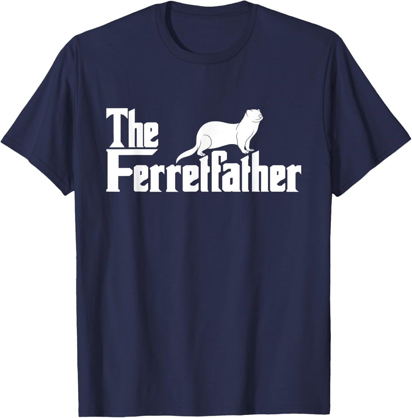The Ferretfather - Ferret zoo Animal Lover T-Shirt - T-Shirt | Navy