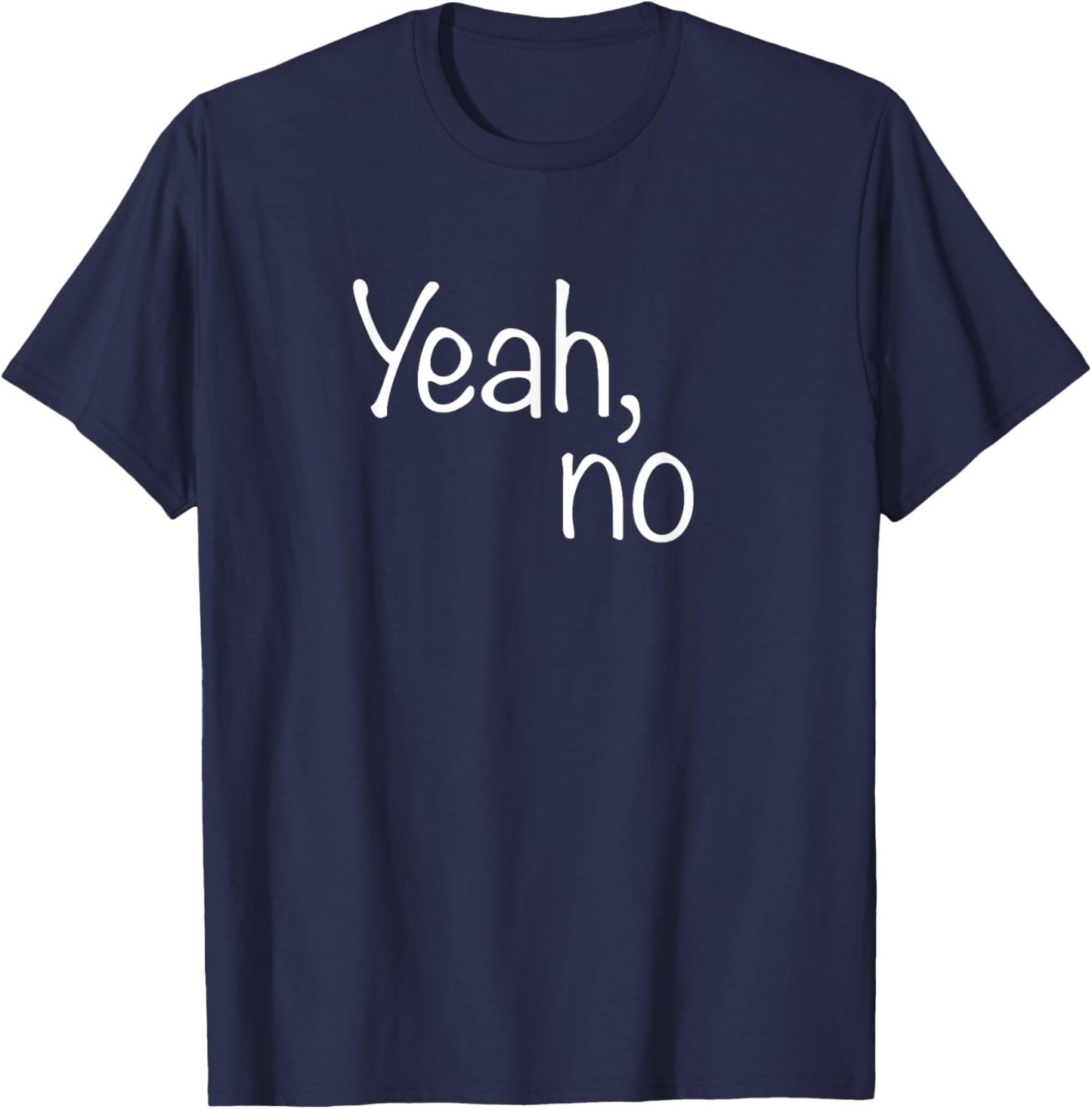 Yeah, No Funny Sarcastic Sassy Woman Text Design T-Shirt - T-Shirt | Navy