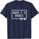 Make It A Double Twins 2 Two Children Daddy Father's Day T-Shirt - T-Shirt | Navy