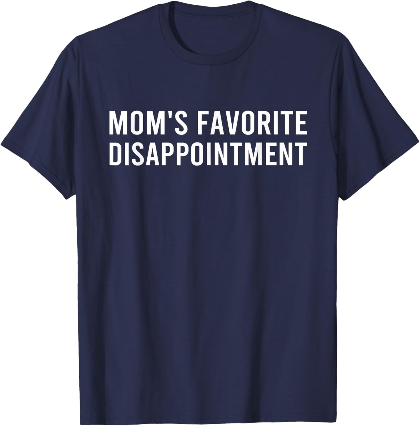 Mom's Favorite Disappointment Mom Life Mama Mother Day Women T-Shirt - T-Shirt | Navy