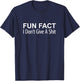 Fun Fact - I Don't Give A Shit T-Shirt - T-Shirt | Navy