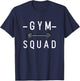 Gym Squad Bodybuilding Motivational Quote Gym Workout T-Shirt - T-Shirt | Navy