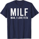 Man I Love Feta Funny Hot Mom Pun T-Shirt - T-Shirt | Navy