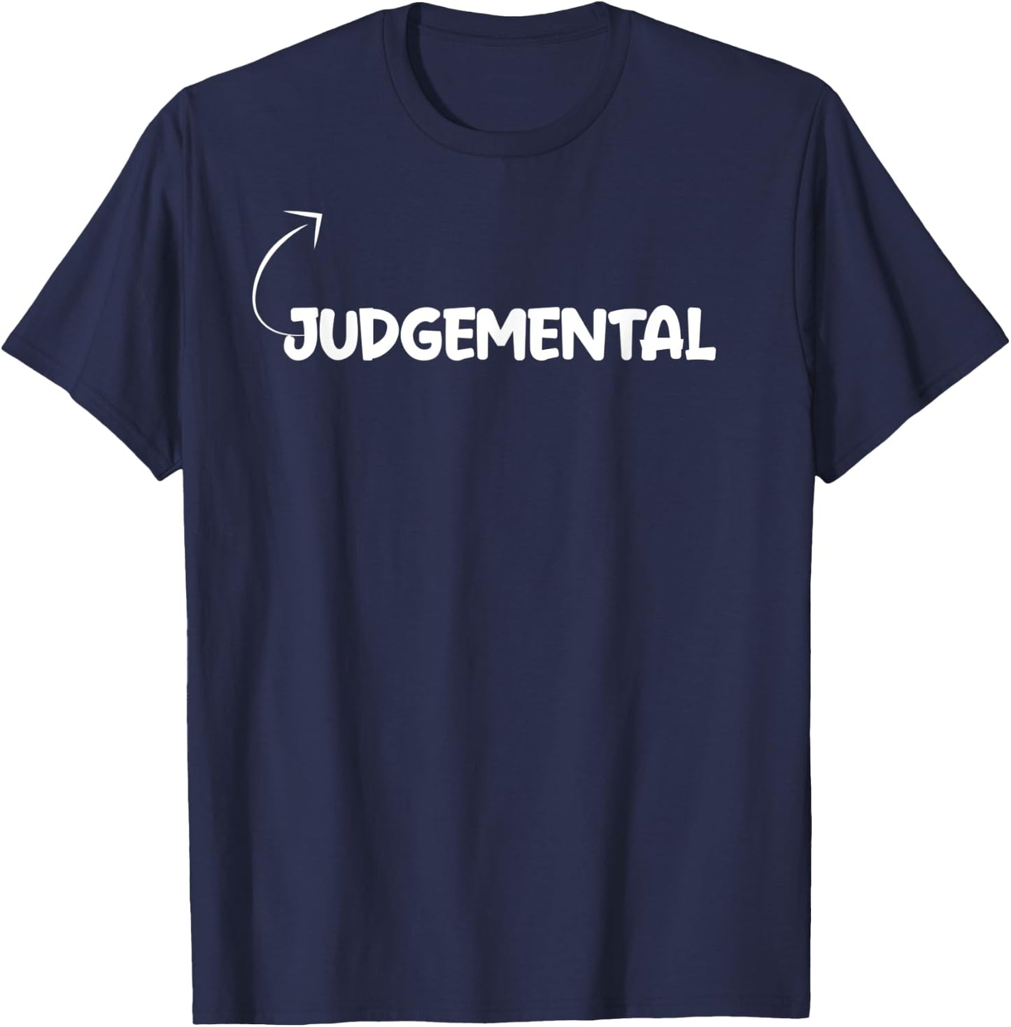 I'm Judgemental Funny Personality Character Reference T-Shirt - T-Shirt | Navy