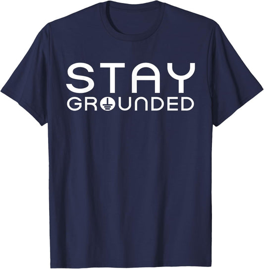 Electrician Art Men Women Electrical Engineer Stay Grounded T-Shirt - T-Shirt | Navy