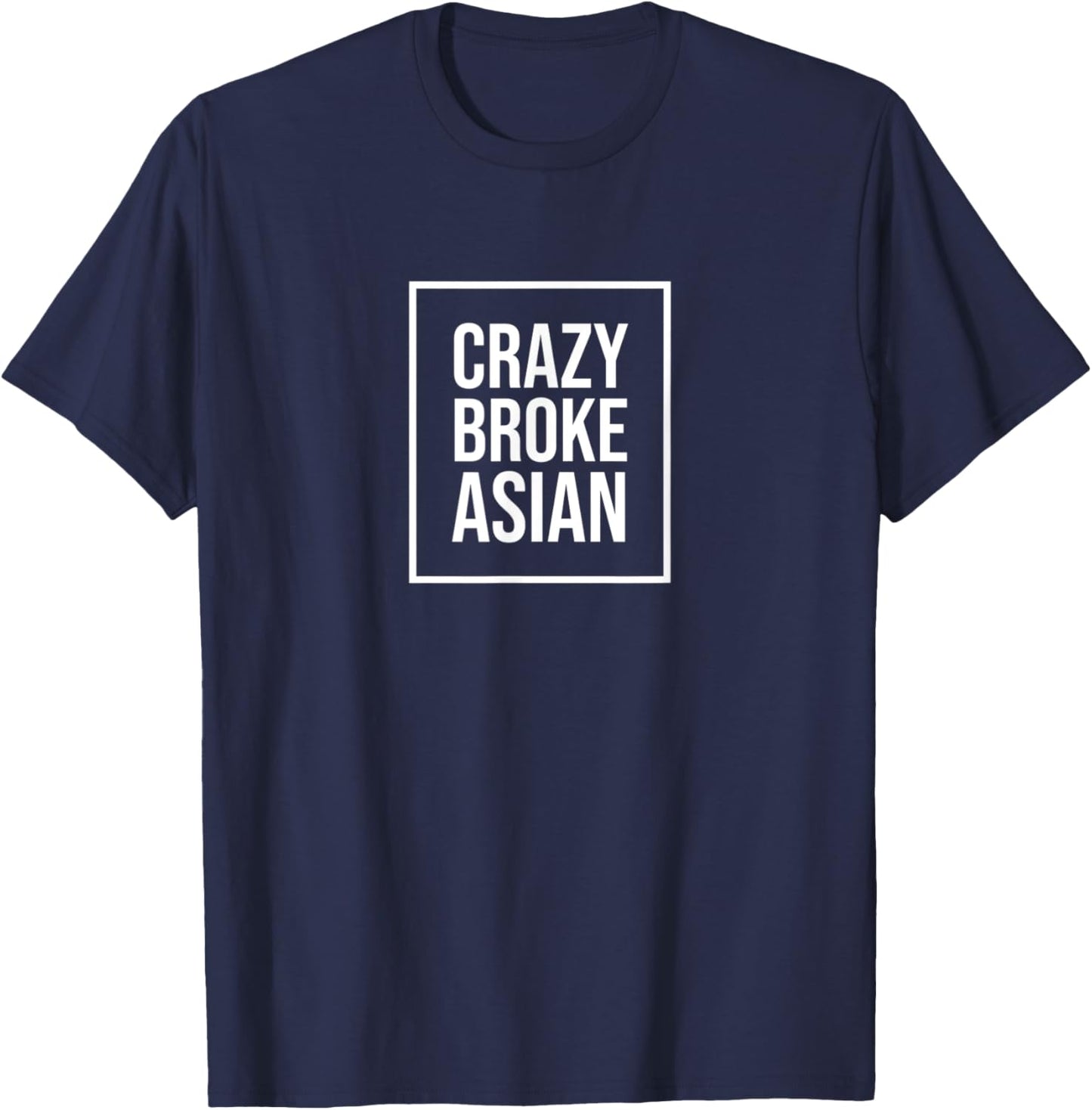 Crazy broke asian T-Shirt - T-Shirt | Navy