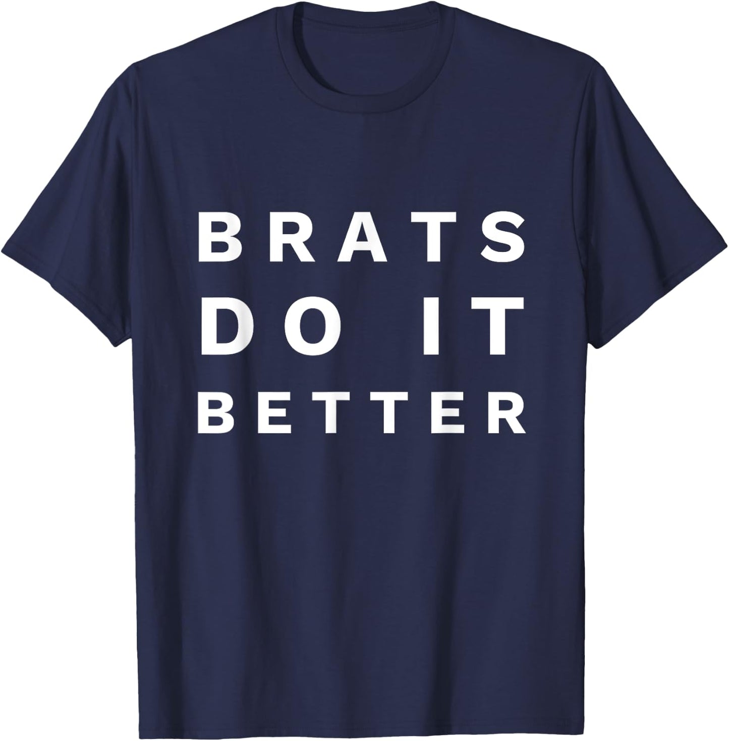 Brats Do It Better T-Shirt - T-Shirt | Navy