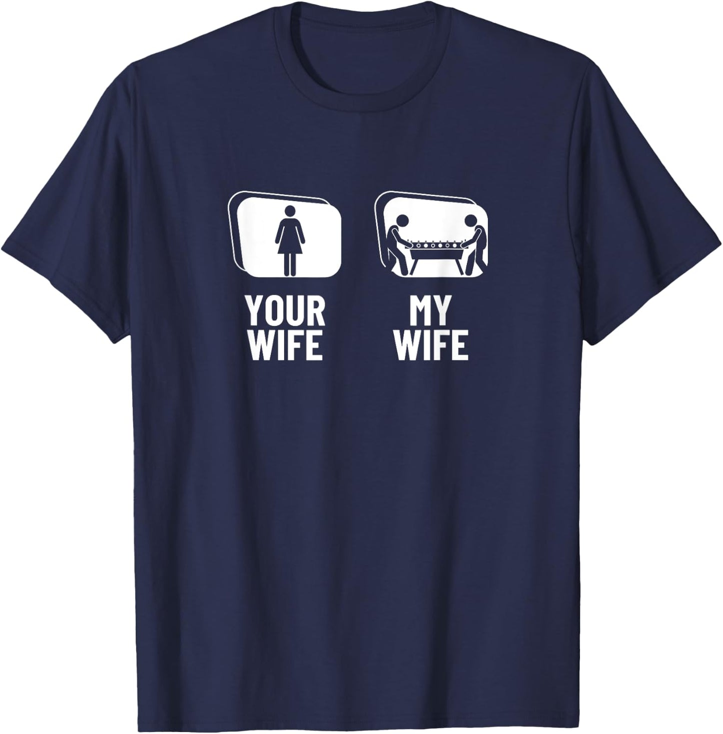 Your Wife My Wife Husband Funny Foosball T-Shirt - T-Shirt | Navy