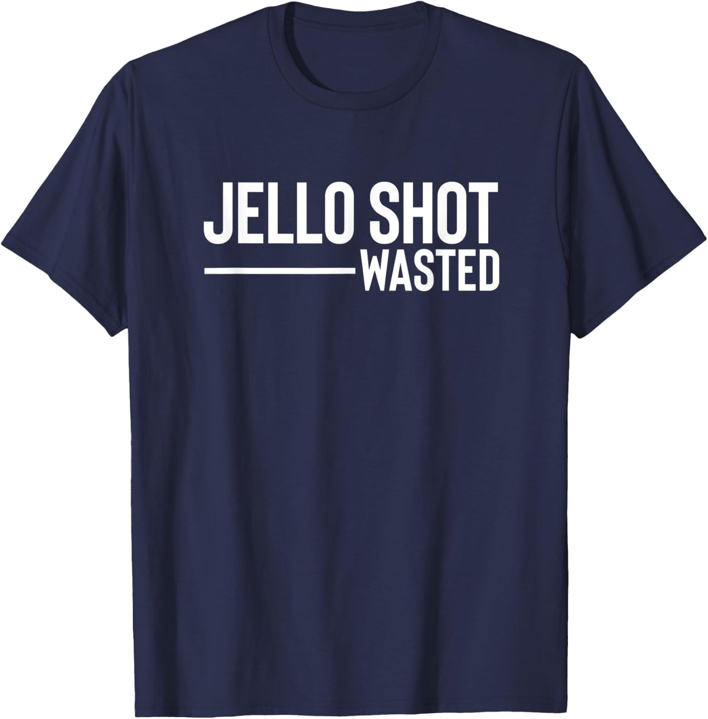 Jello Shot Wasted Funny Drinking Party Supplies T-Shirt - T-Shirt | Navy