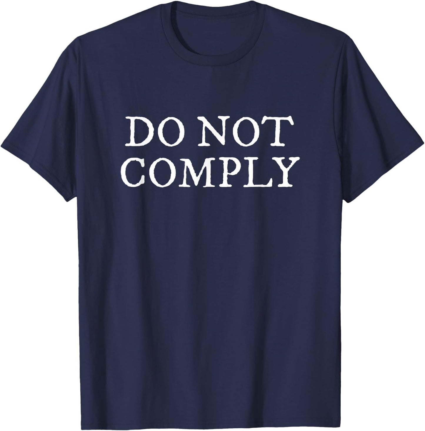 Do Not Comply Freedom of Choice T-Shirt - T-Shirt | Navy