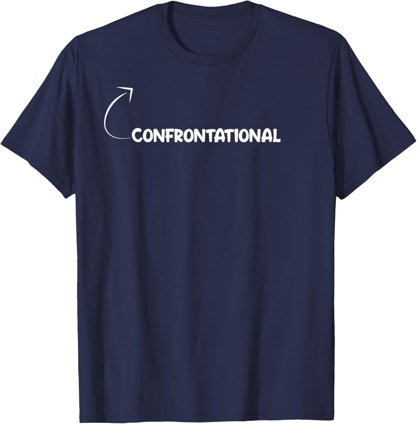 I'm Confrontational Funny Personality Character Reference T-Shirt - T-Shirt | Navy