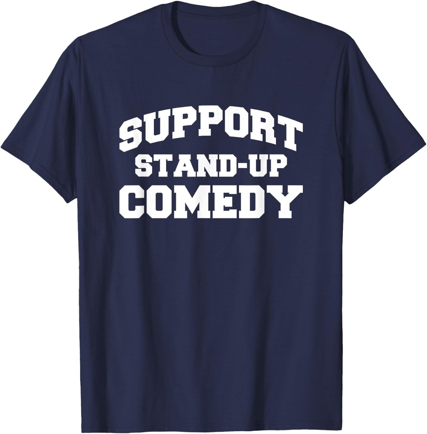 Support stand up comedy comiker T-Shirt - T-Shirt | Navy