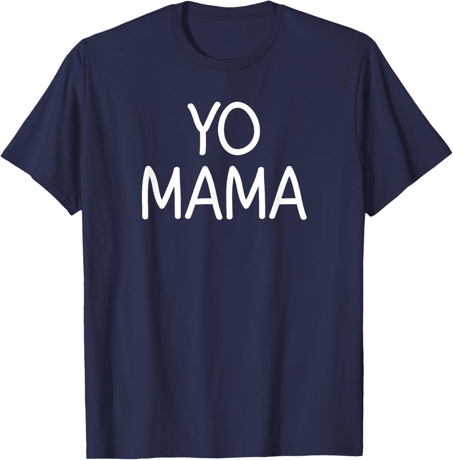 Yo Mama, Funny, Jokes, Sarcastic T-Shirt - T-Shirt | Navy