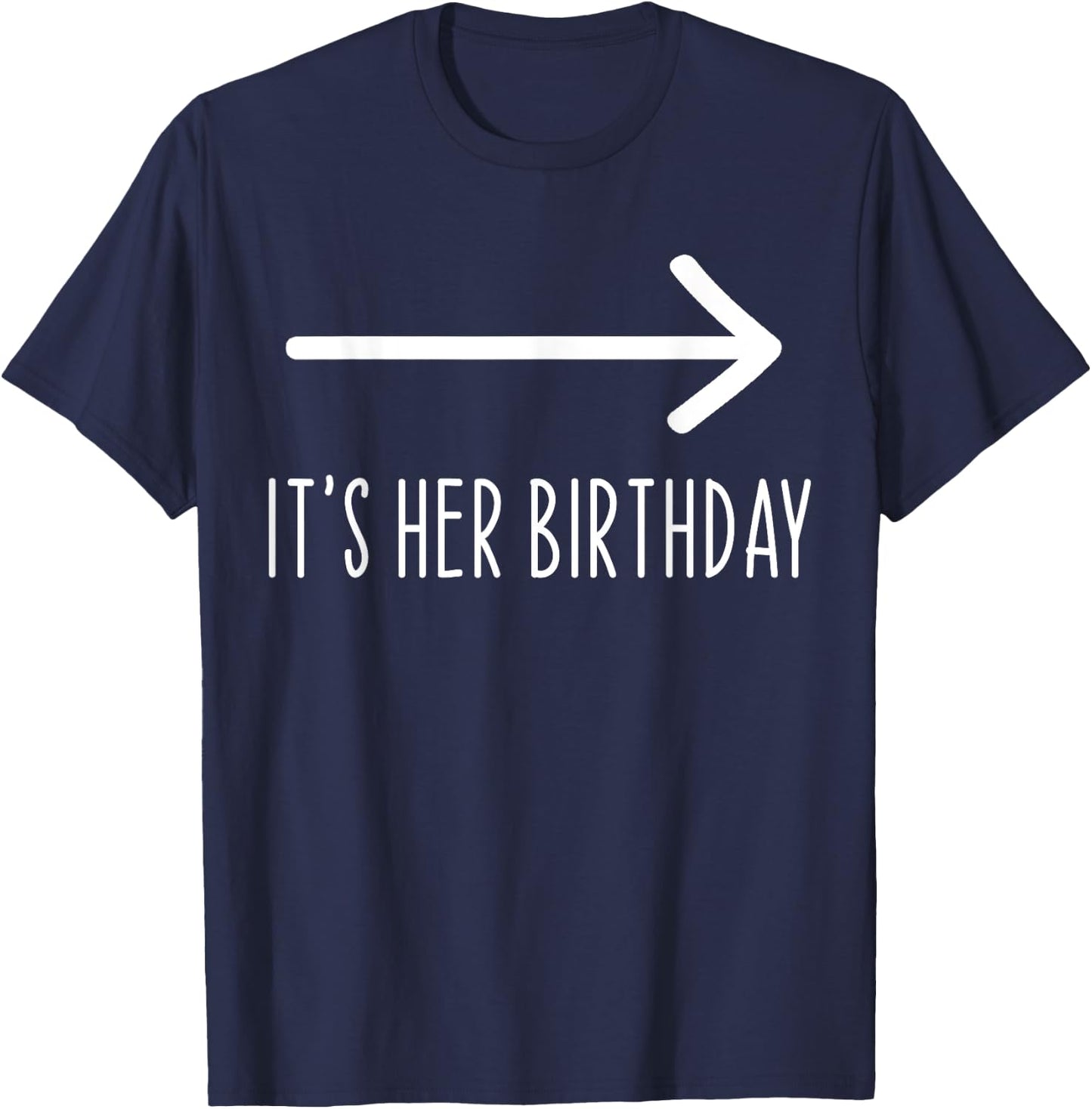 Funny It's Her Birthday Matching Party - Black, -Adults, Short Sleeve, , Novelty , Size Small T-Shirt - T-Shirt | Navy