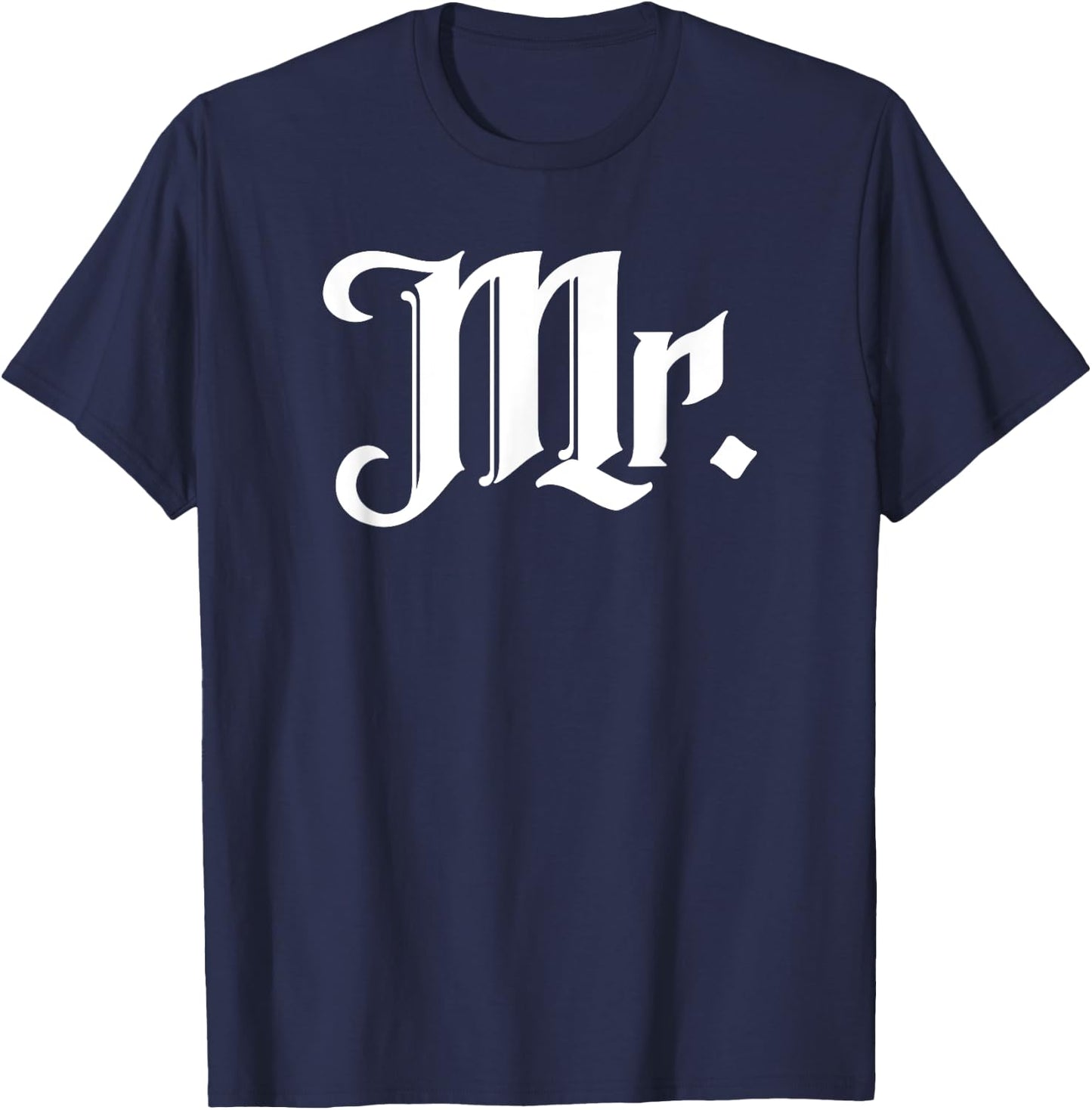 Mr., Mr. and Mrs., Married Wedding Matching Husband Wife, Mr T-Shirt - T-Shirt | Navy