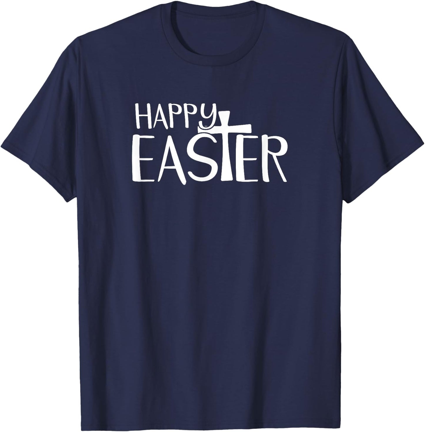 Happy Easter Shirt For Christians Faith Cross God T-Shirt - T-Shirt | Navy