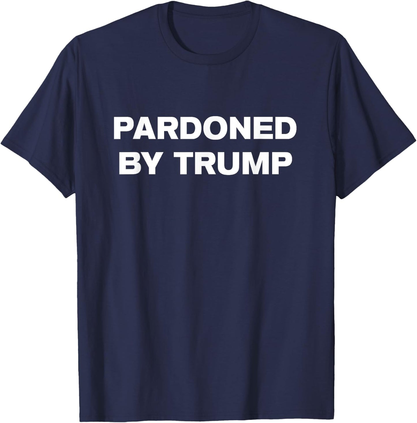Pardoned by Trump - Fun Shirt Sheriff Joe Donald Impeach T-Shirt - T-Shirt | Navy