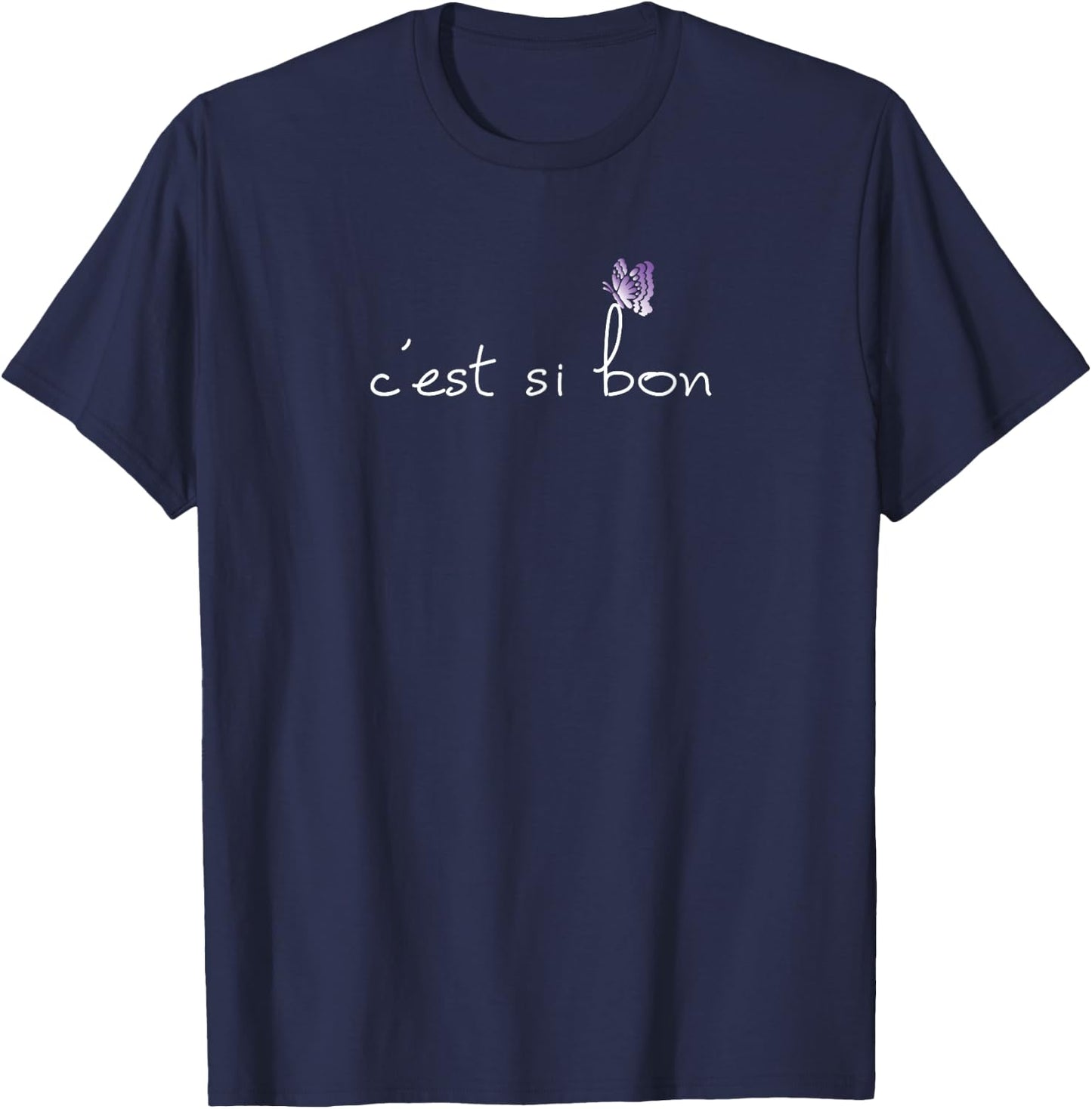 "C'est Si Bon" Translates to, "It's So Good" T-Shirt - T-Shirt | Navy