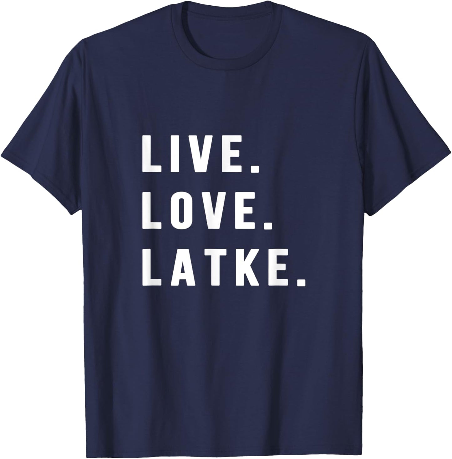 Hanukkah Latke Party Live Love Latkes Jewish Menorah Holiday T-Shirt - T-Shirt | Navy