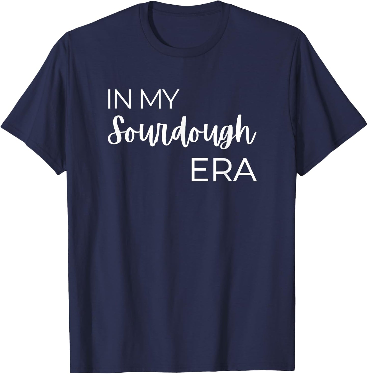 In My Sourdough Era T-Shirt - T-Shirt | Navy