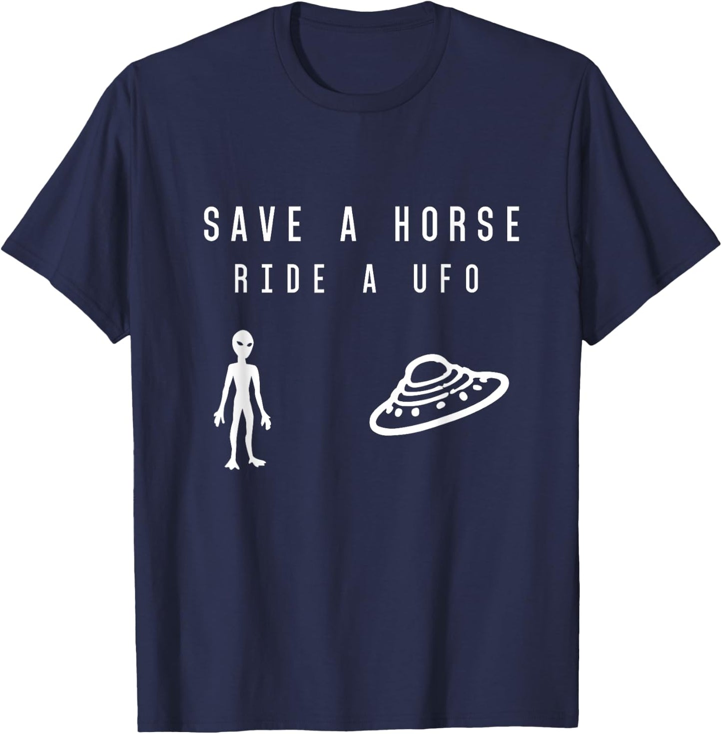 Save A Horse Ride A UFO Alien T-Shirt - T-Shirt | Navy