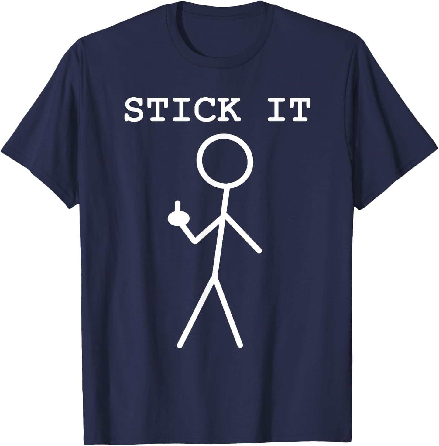 Middle Finger Giving The Bird Stick It Adult Pun Rude Stuff T-Shirt - T-Shirt | Navy