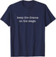 Keep The Drama On The Stage - Theater Backstage Tech T-Shirt - T-Shirt | Navy