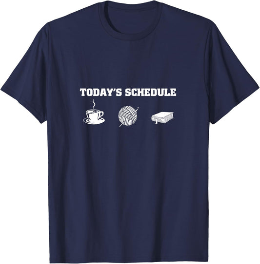 Coffee Crochet Book Lovers ever - TODAY'S SCHEDULE funny T-Shirt - T-Shirt | Navy