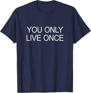 You Only Live Once T-Shirt - T-Shirt | Navy