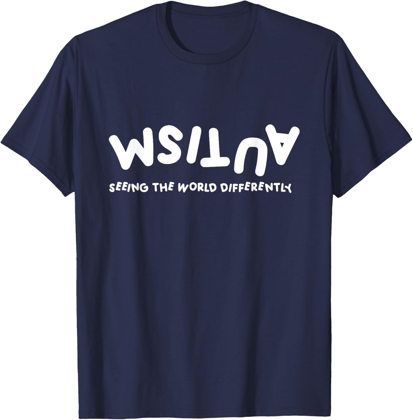 Autism Seeing The World Differently Autistic Awareness T-Shirt - T-Shirt | Navy
