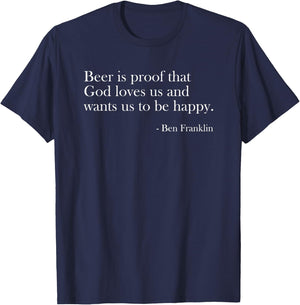 Beer Is Proof That God Loves Us Funny Beer Lover Drinking T-Shirt - T-Shirt | Navy