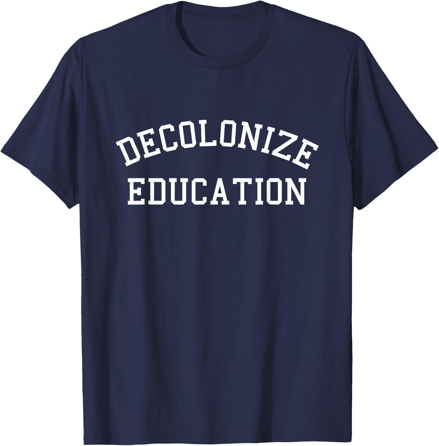 Decolonize Education Indigenous Native American Teach Rights T-Shirt - T-Shirt | Navy