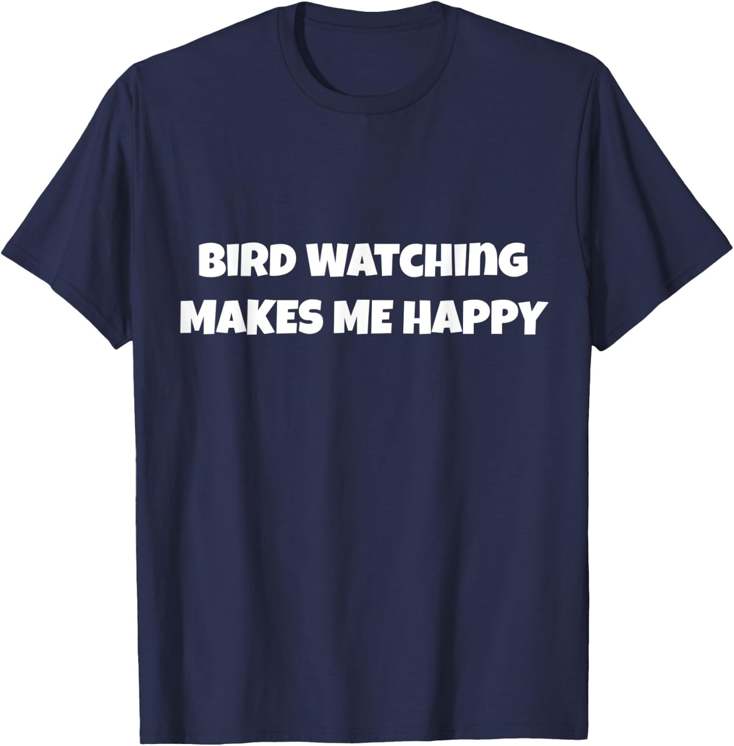 Bird-watching Make Me Happy Design Women Activity Ho T-Shirt - T-Shirt | Navy
