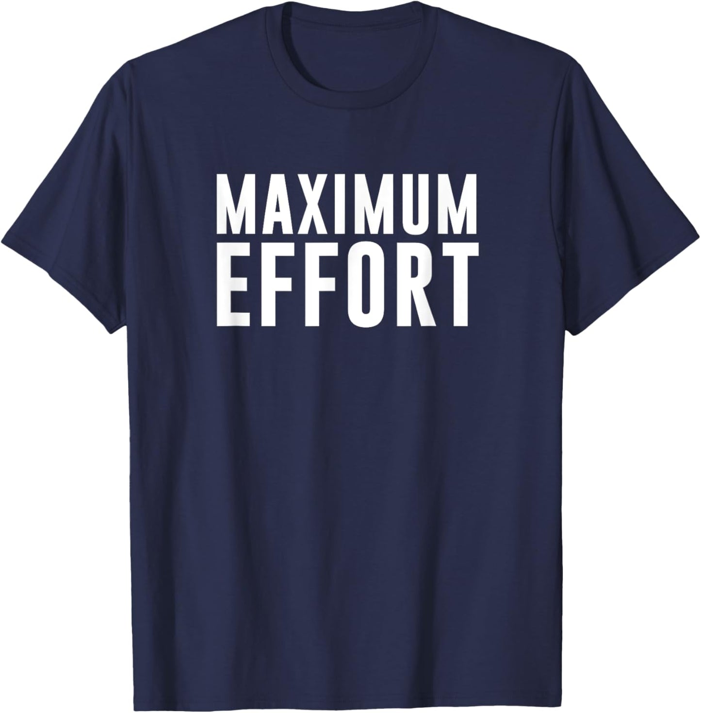 Maximum Effort T-Shirt - T-Shirt | Navy
