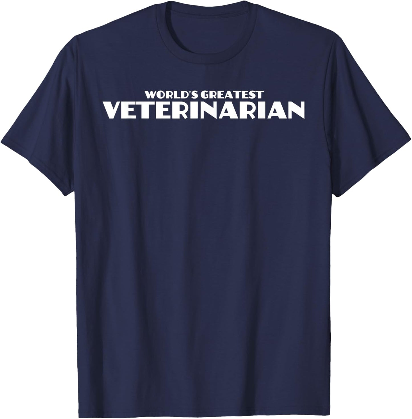 World's Greatest Veterinarian Pet Doctor is the Best T-Shirt - T-Shirt | Navy