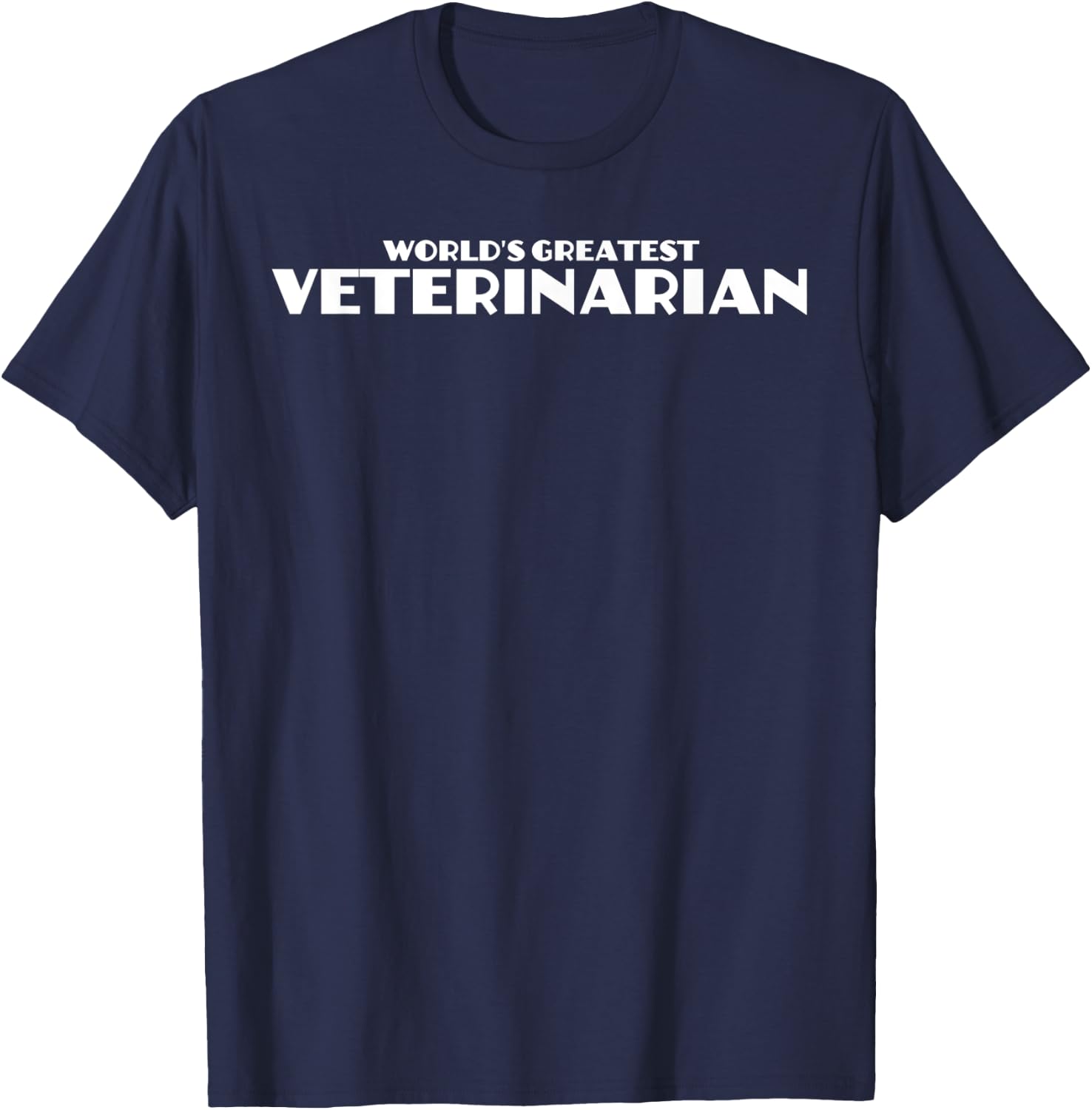 World's Greatest Veterinarian Pet Doctor is the Best T-Shirt - T-Shirt | Navy