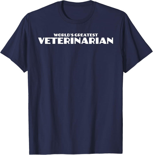 World's Greatest Veterinarian Pet Doctor is the Best T-Shirt - T-Shirt | Navy