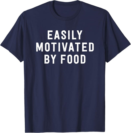 Easily Motivated By Food - Funny Foodie Saying T-Shirt - T-Shirt | Navy
